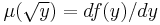 \mu(\sqrt{y})=df(y)/dy