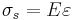 \sigma_{s} = E \varepsilon