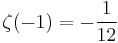 \zeta(-1)=-\frac{1}{12}