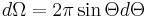  d\Omega = 2\pi\sin{\Theta}d\Theta