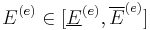  E^{(e)} \in [\underline E^{(e)},\overline E^{(e)}] 