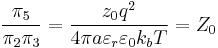 \frac{\pi_5}{\pi_2 \pi_3} = \frac{z_0 q^2}{4 \pi a \varepsilon_r \varepsilon_0 k_b T} = Z_0