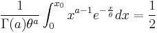 {1 \over \Gamma(a) \theta^a} \int_0^{x_0} x^{a-1} e^{-\frac{x}{\theta}} dx = {1 \over 2}