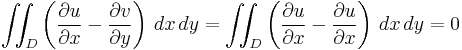 \iint_D \left(  \frac{\partial u}{\partial x}-\frac{\partial v}{\partial y} \right )\,dx\,dy = \iint_D \left(  \frac{\partial u}{\partial x}-\frac{\partial u}{\partial x} \right ) \, dx \, dy = 0