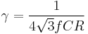 \gamma = \frac{1}{4\sqrt{3}fCR}