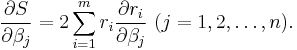 \frac{\partial S}{\partial \beta_j}=2\sum_{i = 1}^m r_i\frac{\partial r_i}{\partial \beta_j} \ (j=1,2,\dots, n).