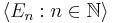 \langle E_n�: n \in \mathbb{N}\rangle