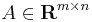 A \in \mathbf{R}^{m \times n}