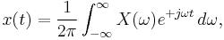  x(t)  = \frac{1}{2 \pi} \int_{-\infty}^{\infty} X(\omega) e^{%2Bj \omega t} \, d\omega, 