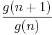 \frac{g(n%2B1)}{g(n)}\,