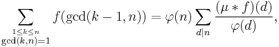 
\sum_{\stackrel{1\le k\le n}{ \gcd(k,n)=1}} f(\gcd(k-1,n))
=\varphi(n)\sum_{d\mid n}\frac{(\mu*f)(d)}{\varphi(d)},
