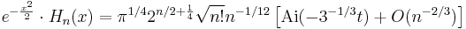 e^{-\frac{x^2}{2}}\cdot H_n(x) =\pi^{1/4}2^{n/2%2B\frac{1}{4}}\sqrt{n!} n^{-1/12}\left[ \mathrm{Ai}(-3^{-1/3}t)%2B O(n^{-2/3}) \right]