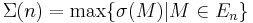 \Sigma(n) = \max \{ \sigma(M) | M \in E_n \}