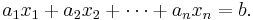 a_1x_1 %2B a_2x_2  %2B \cdots %2B a_nx_n = b.\ 