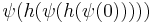 \psi(h(\psi(h(\psi(0)))))