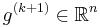 g^{(k%2B1)} \in \mathbb{R}^n