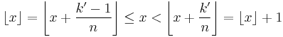 \lfloor x\rfloor=\left\lfloor x%2B\frac{k'-1}{n}\right\rfloor\le x<\left\lfloor x%2B\frac{k'}{n}\right\rfloor=\lfloor x\rfloor%2B1