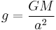 g=\frac{ G M}{a^2}