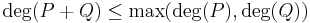 \deg(P %2B Q) \leq \max(\deg(P),\deg(Q))