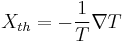 X_{th} = - \frac{1}{T} \nabla T