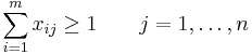  \sum_{i=1}^m x_{ij} \geq 1 \qquad j=1, \ldots, n