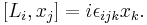 
[L_i, x_j] = i\epsilon_{ijk} x_k.
\,