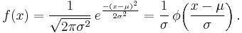 
    f(x) = \frac{1}{\sqrt{2\pi\sigma^2}}\, e^{\frac{-(x-\mu)^2}{2\sigma^2}}
         = \frac{1}{\sigma}\, \phi\!\left(\frac{x-\mu}{\sigma}\right).
  