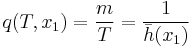 q(T,x_1) = \frac{m}{T} = \frac{1} {\bar{h}(x_1)}