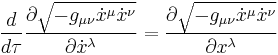  {d \over d\tau} {\partial \sqrt{-g_{\mu \nu} \dot x^\mu \dot x^\nu} \over \partial \dot x^\lambda} = {\partial \sqrt{-g_{\mu \nu} \dot x^\mu \dot x^\nu} \over \partial x^\lambda} 