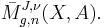 \bar M_{g, n}^{J, \nu}(X, A).