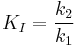  K_I = \frac{k_2}{k_1}