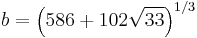 b = \left(586 %2B 102 \sqrt{33}\right)^{1/3}