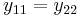 \textstyle y_{11} = y_{22}