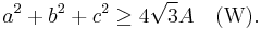 a^{2} %2B b^{2} %2B c^{2} \geq 4 \sqrt{3} A \quad \mbox{(W)}.