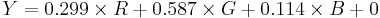 Y  = 0.299 \times R %2B 0.587 \times G %2B 0.114 \times B %2B 0