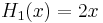 H_1(x)=2x\,