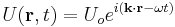 U(\mathbf{r},t)= U_oe^{i(\mathbf{k}\cdot\mathbf{r} - \omega t )}