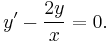 y'-\frac{2y}{x} = 0.