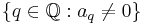 \{q\in\mathbb{Q}:a_q\neq 0\}