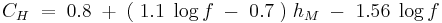 C_H \; = \; 0.8 \; %2B \; (\; 1.1 \; \log f \; - \; 0.7 \; ) \; h_M \; - \; 1.56 \; \log f 