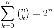  \sum_{k=0}^n \tbinom n k = 2^n