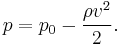 p=p_0-\frac{\rho v^2}{2}. 