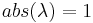 abs(\lambda)  = 1 \,