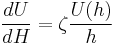 
\ \frac {dU} {dH} = \zeta \frac {U(h)} {h}\,
