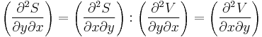 \left(\frac{\partial^2S}{\partial y\partial x}\right) = \left(\frac{\partial^2S}{\partial x\partial y}\right)
:\left(\frac{\partial^2V}{\partial y\partial x}\right) = \left(\frac{\partial^2V}{\partial x\partial y}\right)