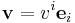 \mathbf{v} = v^i \mathbf{e}_i \, 