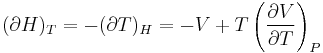  (\partial H)_T=-(\partial T)_H=-V%2BT\left(\frac{\partial V}{\partial T}\right)_P