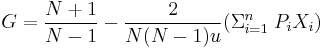 G = \frac{N%2B1}{N-1}-\frac{2}{N(N-1)u}(\Sigma_{i=1}^n \; P_iX_i)