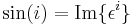 \sin(i)=\mathrm{Im}\{\epsilon^{i}\}