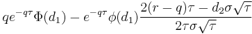  qe^{-q \tau} \Phi(d_1) - e^{-q \tau} \phi(d_1) \frac{2(r-q) \tau - d_2 \sigma \sqrt{\tau}}{2\tau \sigma \sqrt{\tau}} \, 